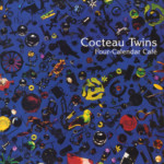 Cocteau Twins - Four-Calendar Café