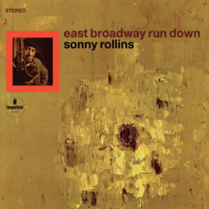 Sonny Rollins - East Broadway Run Down (Acoustic Sounds)