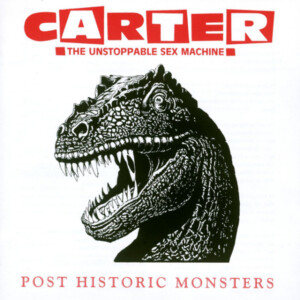 Carter The Unstoppable Sex Machine - Post Historic Monsters (2024 Remaster)