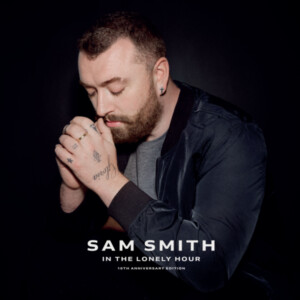 Sam Smith - In The Lonely Hour (10th Anniversary Edition)