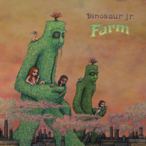 Dinosaur Jr. - Farm (15th Anniversary Edition)