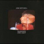 Joni Mitchell - Shadows and Light