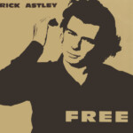 Rick Astley - FREE (2024 Remaster)