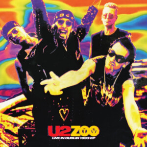 U2 - ZOO TV Live In Dublin 1993 EP