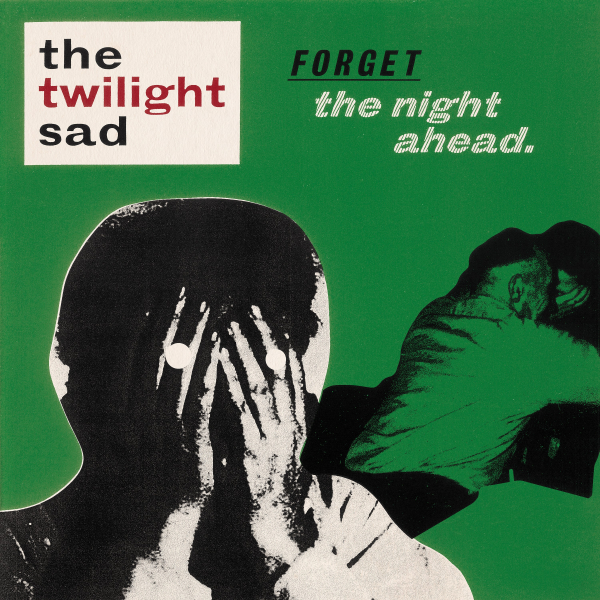 Twilight Sad, The - Forget The Night Ahead (15th Anniversary Repress)