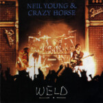 Neil Young & Crazy Horse - Weld