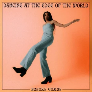 Brooke Combe - Dancing At The Edge Of The World