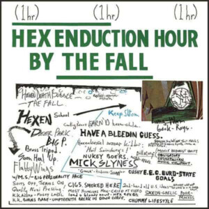 Fall, The - Hex Enduxtion Hour (NAD24)