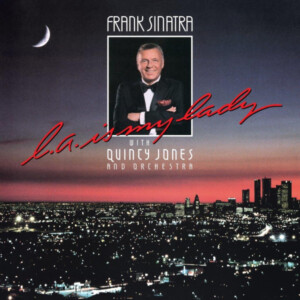 Frank Sinatra - L.A. Is My Lady