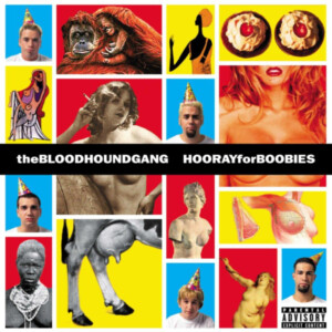 Bloodhound Gang - Hooray For Boobies (25th Anniversary)