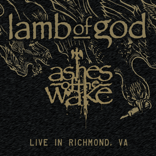 Lamb Of God - Ashes Of The Wake (Live In Richmond, VA) (Black Friday 2024)