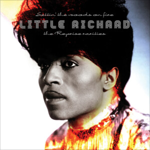 Little Richard - Settin’ The Woods On Fire: The Reprise Rarities