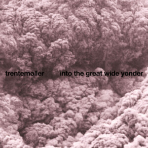 Trentemøller - Into The Great Wide Yonder (2025 Repress)