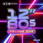 Various Artists - NOW Presents…12” 80s: Volume One – 1980-1982