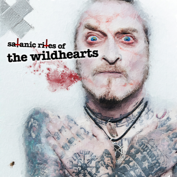 Wildhearts, The - Satanic Rites of the Wildhearts