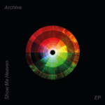 Archive - Show Me Heaven EP (RSD 25)