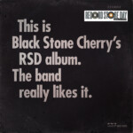 Black Stone Cherry - This is Black Stone Cherry's RSD album. The band really likes it. (RSD 25)