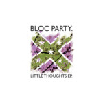 Bloc Party - Little Thoughts EP (RSD 25)