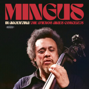 Charles Mingus - In Argentina: The Buenos Aires Concerts (RSD 25)