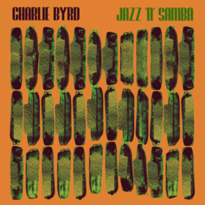 Charlie Byrd - Jazz 'n' Samba (RSD 25)