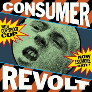 Cop Shoot Cop - Consumer Revolt (RSD 25)