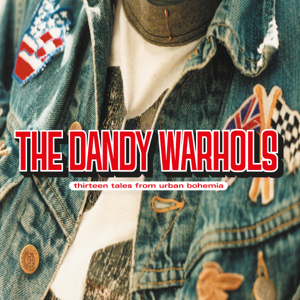 Dandy Warhols, The - Thirteen Tales From Urban Bohemia