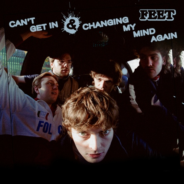 Feet - Can't Get In / Changing My Mind Again (RSD 25)