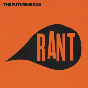 Futureheads, The - Rant (RSD 25)