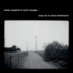 Isobel Campbell & Mark Lanegan - Keep Me In Mind Sweetheart (RSD 25)