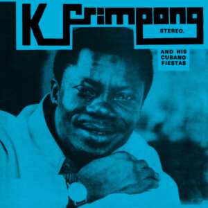 K. Frimpong & His Cubano Fiestas - K. Frimpong & His Cubano Fiestas (RSD 25)