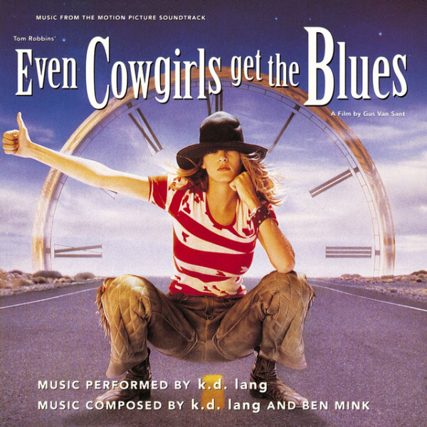 k.d. lang - Even Cowgirls Get The Blues (Music From The Motion Picture Soundtrack)