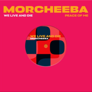 Morcheeba - We Live and Die / Peace of Me (RSD 25)