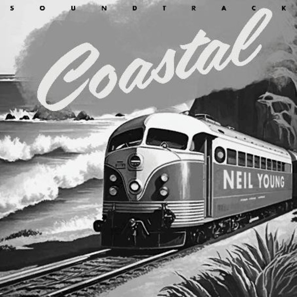 Neil Young - Coastal: The Soundtrack