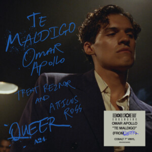 Omar Apollo, Trent Reznor & Atticus Ross - Te Maldigo (From Queer) (RSD 25)