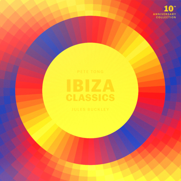 Pete Tong - Ibiza Classics - 10th Anniversary Collection