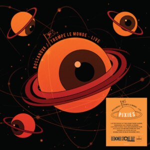 Pixies - Bossanova / Trompe Le Monde Live (RSD 25)