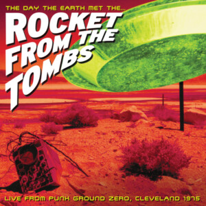 Rocket From The Tombs - The Day The Earth Met The Rocket From The Tombs (RSD 25)