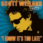 Scott Weiland - I Know It's Too Late (RSD 25)