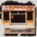 Sunhouse - Crazy On The Weekend (2025 Remaster) (RSD 25)