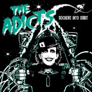 Adicts, The - Rockers Into Orbit (RSD 25)