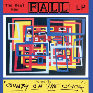 Fall, The - ‘Country On The Click' (The Complete Collector's Edition) (RSD 25)