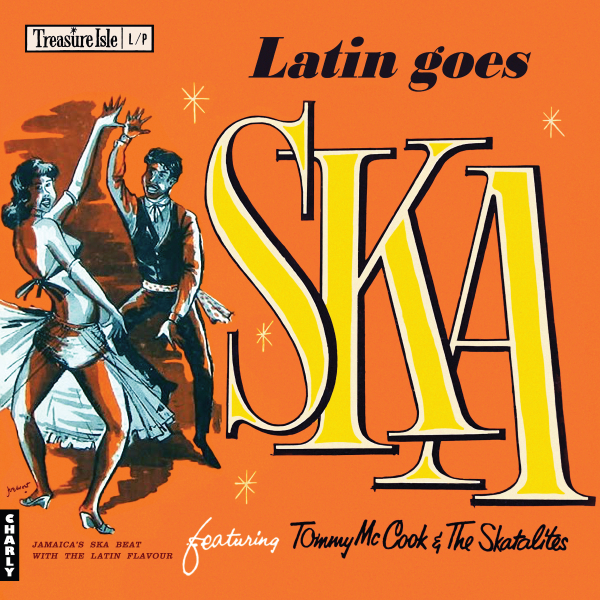 Tommy McCook And The Skatalites - Latin Goes SKA (RSD 25)