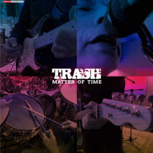 Trash - Matter Of Time (RSD 25)