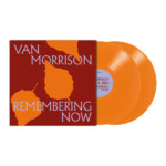 Van Morrison - Remembering Now