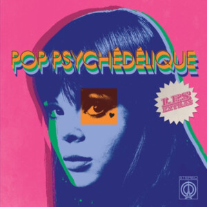 Various Artists - Pop Psychédélique: Les Extras (An Extra Slice Of French Psychedelic Pop) (RSD 25)