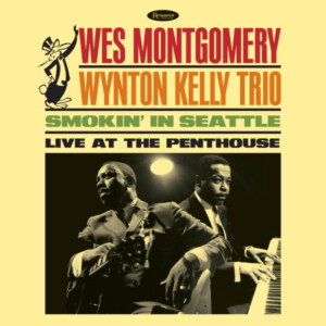 Wes Montgomery with The Wynton Kelly Trio - Smokin' In Seattle: Live at The Penthouse (RSD 25)